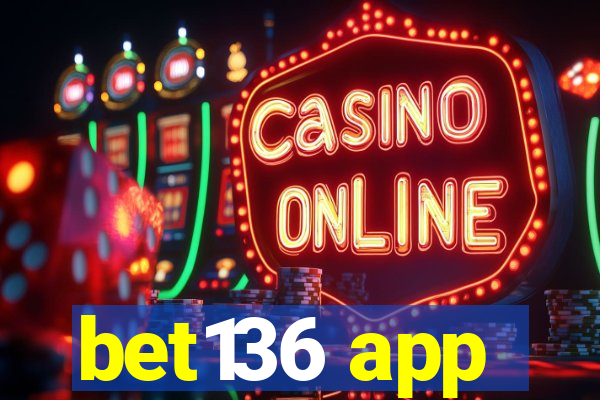 bet136 app